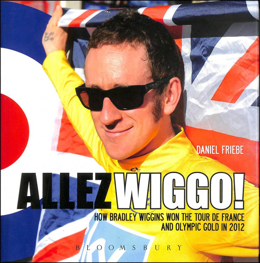 Image for Allez Wiggo!: How Bradley Wiggins won the Tour de France and Olympic Gold in 2012