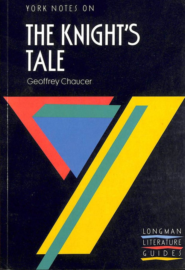 Geoffrey Chaucer, Knight's Tale: Notes (York Notes) Image for Geoffrey Chaucer, Knight's Tale: Notes (York Notes)