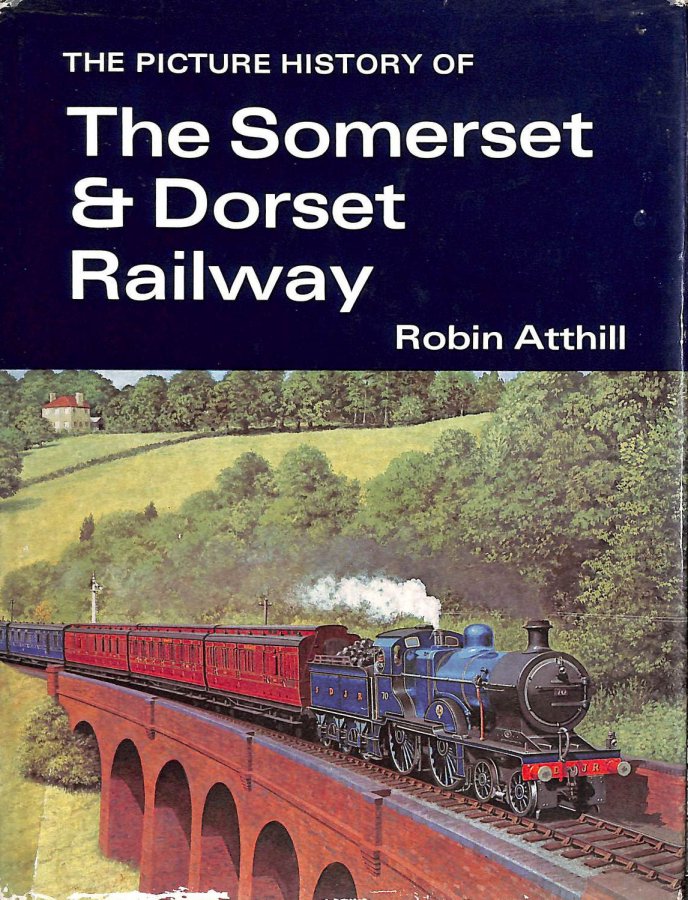 Image for The Picture History of the Somerset and Dorset Railway (Railway History in Picture)