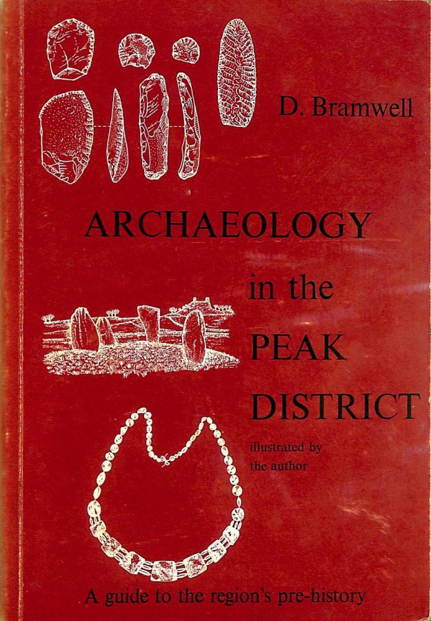 Image for Archaeology in the Peak District: A Guide to the Region's Prehistory