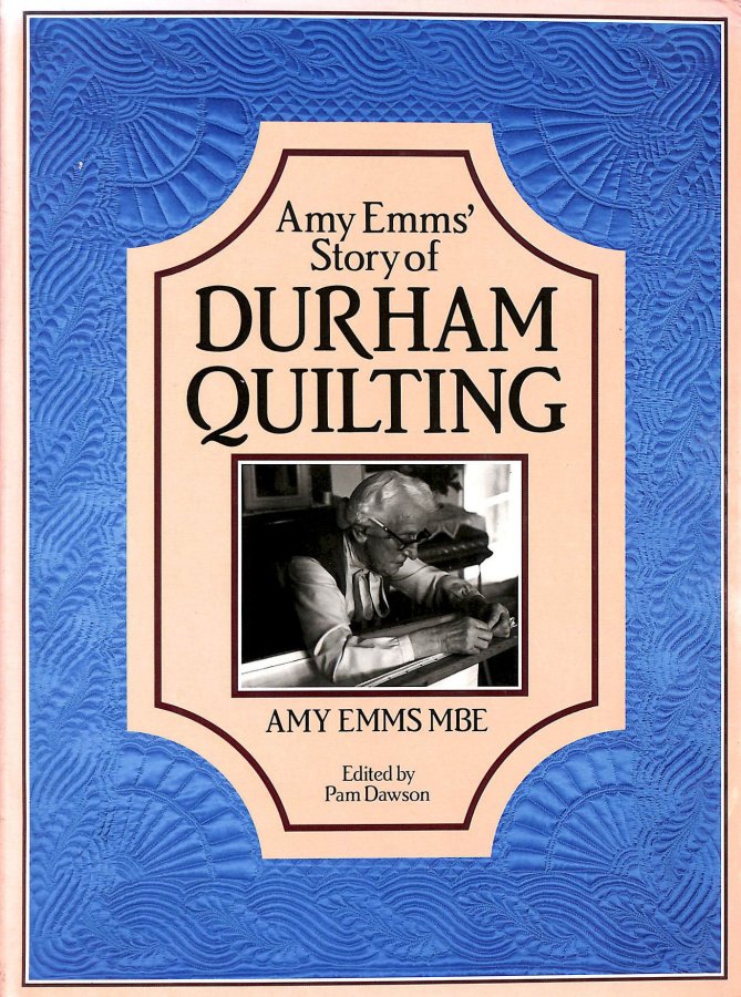Image for Amy Emms' Story of Durham Quilting