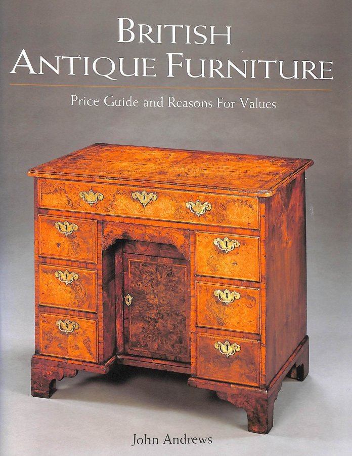 British Antique Furniture 2001: Price Guide and Reasons for Values Image for British Antique Furniture 2001: Price Guide and Reasons for Values