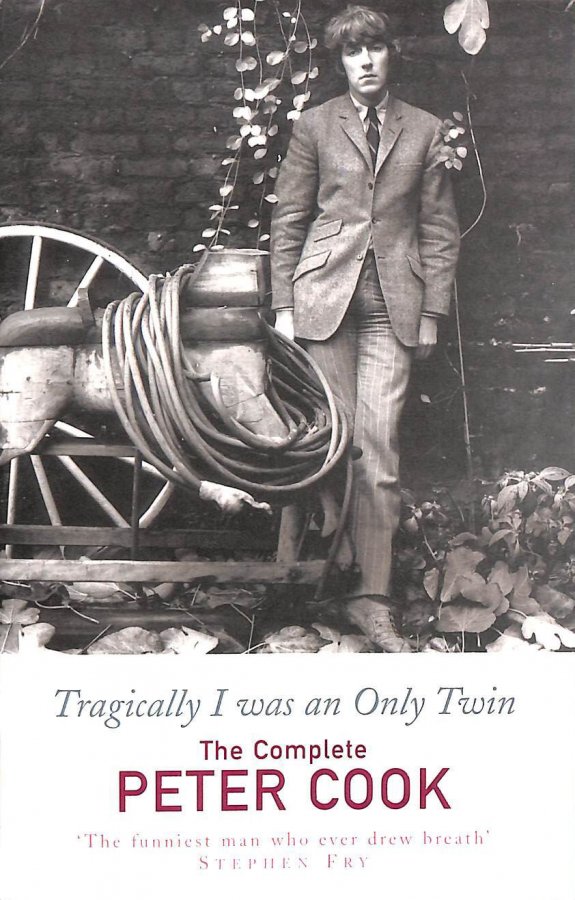 Image for Tragically I was an Only Twin: The Complete Peter Cook