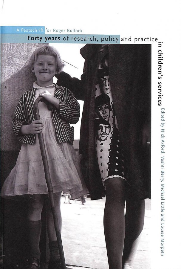 Image for Forty Years of Research, Policy and Practice in Children's Services: A Festschrift for Roger Bullock