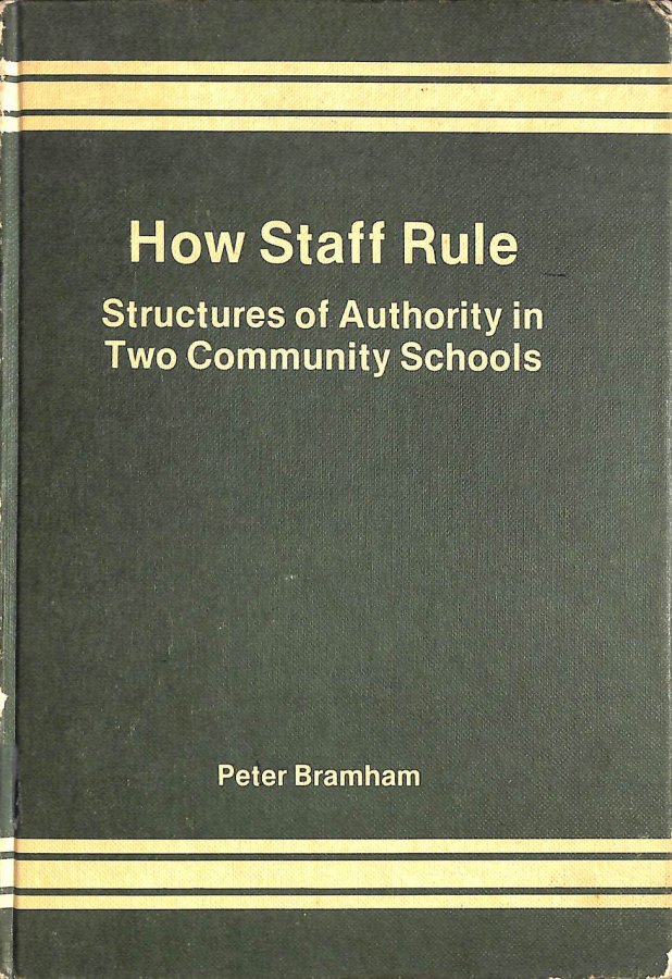 Image for How Staff Rule: Structures of Authority in Two Community Schools
