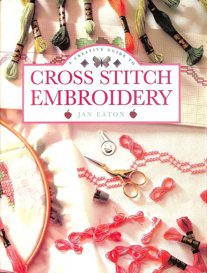 Image for A Creative Guide to Cross-stitch Embroidery