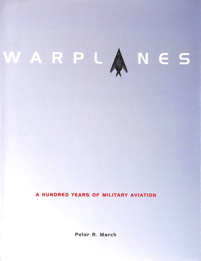 Image for Warplanes: One Hundred Years Of Military Aviation: 100 Years of Military Aviation (Cassell Military)