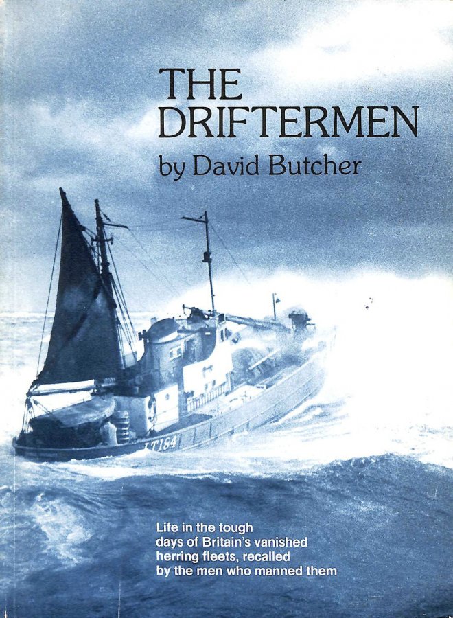 Image for The Driftermen: Life in the tough days of Britain's vanished herring fleets, recalled by the men who manned them