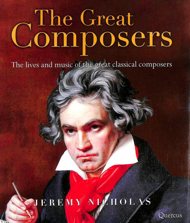Image for The Great Composers: The Lives and Music of the Great Classical Composers