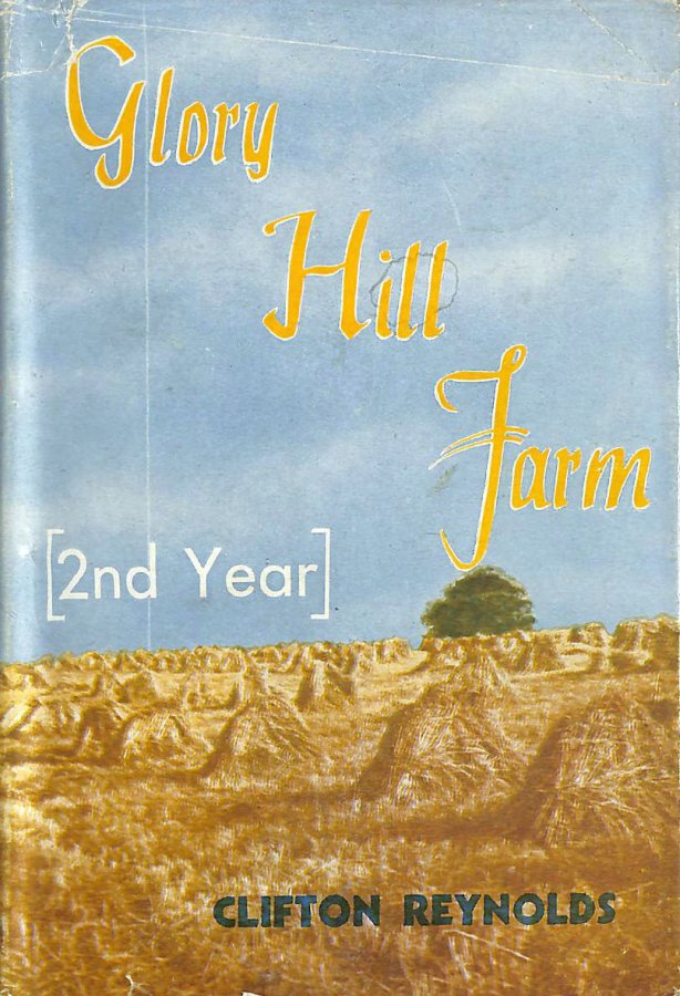 Image for Glory Hill Farm: Third Year One Hundred Acres Farmed By An Amateur-Third Year 1942-3