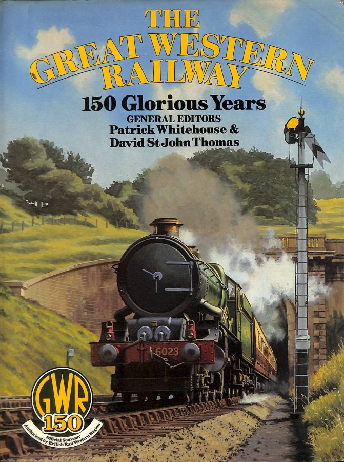 Image for The Great Western Railway. 150 Glorious Years