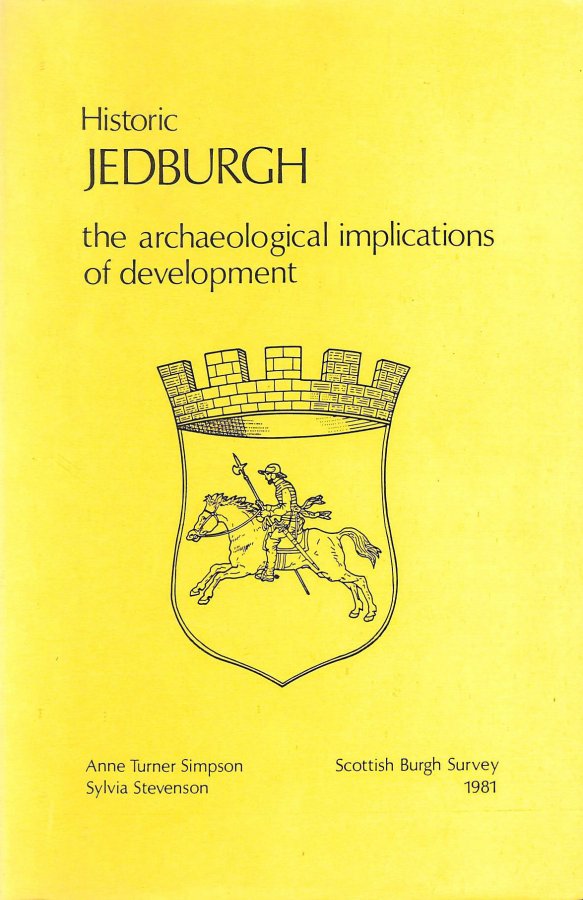 Historic Jedburgh, the archaeological implications of development Image for Historic Jedburgh, the archaeological implications of development