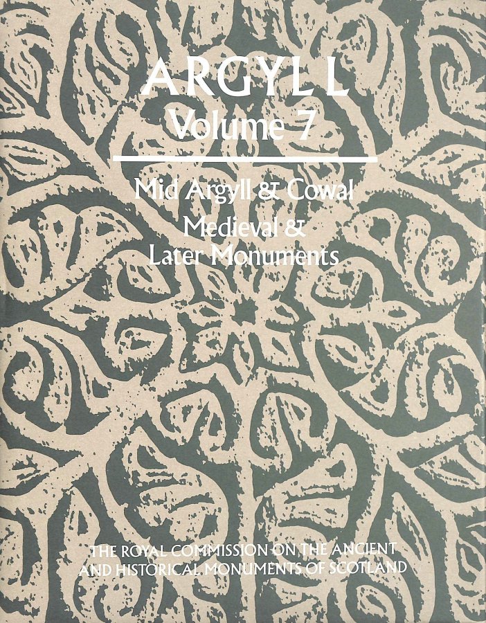 Image for Inventory of the Ancient Monuments: Mid Argyll and Cowal (Mediaeval and Later Monuments) Argyll, v. 7