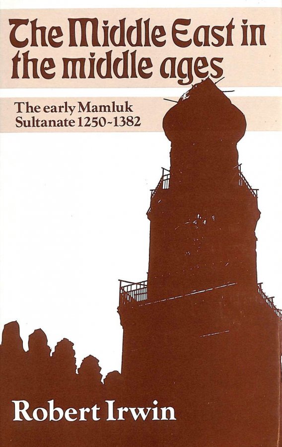 Image for The Middle East in the Middle Ages: The Early Mamluk Sultanate, 1250-1382