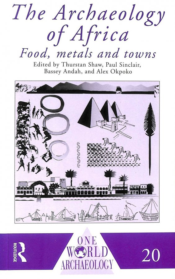 Image for The Archaeology of Africa: Food, Metals and Towns (One World Archaeology)