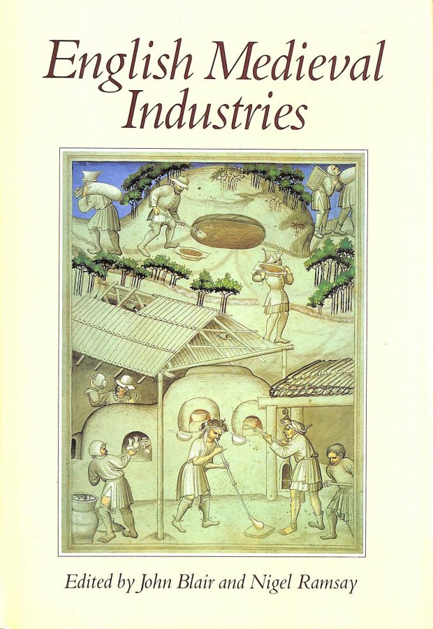 English Medieval Industries: Craftsmen, Techniques, Products Image for English Medieval Industries: Craftsmen, Techniques, Products