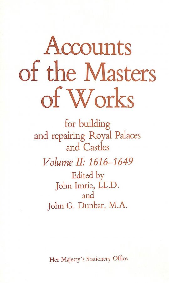 Image for Accounts of the masters of works: For building and repairing royal palaces and castles