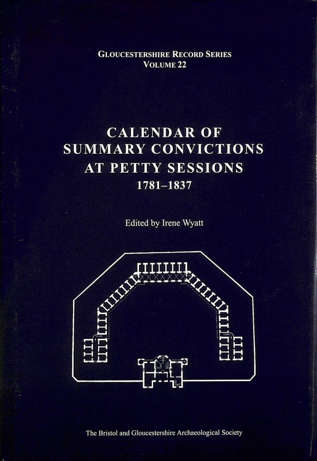 Image for Calendar of Summary Convictions at Petty Sessions 1781-1837 (Bristol and Gloucestershire Archaeological Society Gloucestershire Record Series)