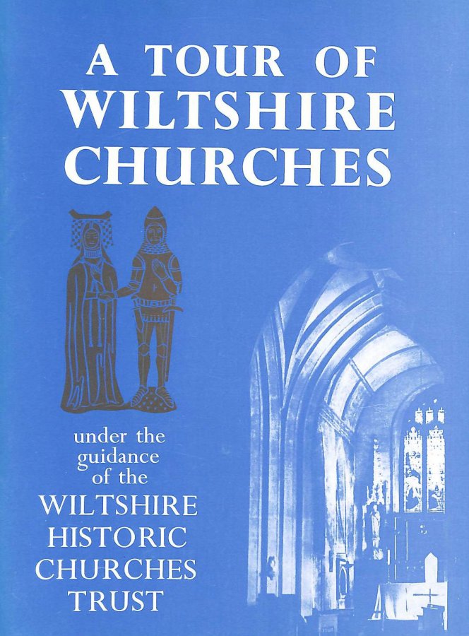 Image for A Tour Of Wiltshire Churches Under The Guidance Of The Wiltshire Historic Churches Trust