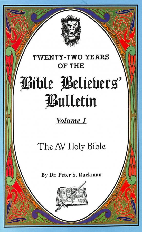 Image for Twenty-Two Years of the Bible Believers Bulletin. Volume One. The AV Hly Bible.