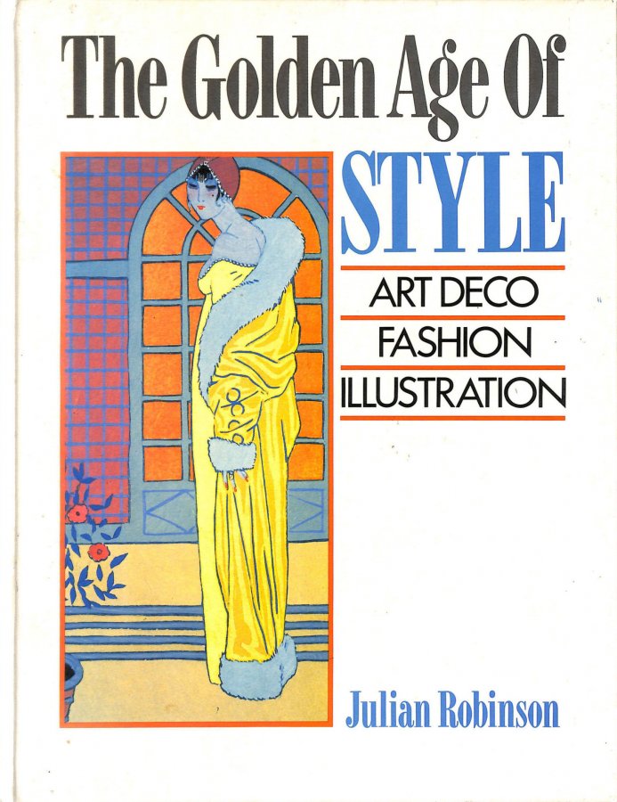 Image for The Golden Age of Style; Art Deco; Fashion, Illustration