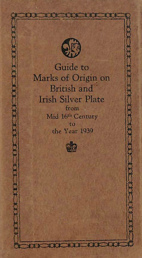 Image for Guide To Marks Of Origin On British And Irish Silver Plate From Mid 16Th Century To The Year 1939