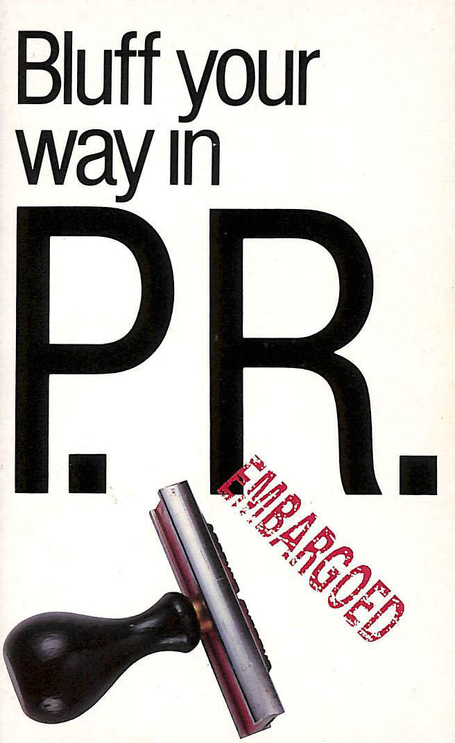 Image for The Bluffer's Guide to Public Relations: Bluff Your Way in Public Relations (Bluffer Guides)