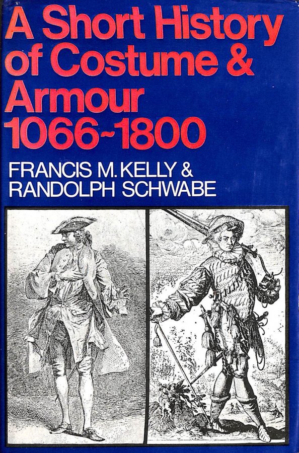 A Short History of Costume and Armour 1066-1800 Image for A Short History of Costume and Armour 1066-1800