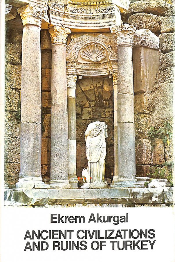 Image for Ancient civilisations and ruins of Turkey: From prehistoric times until the end of the Roman Empire