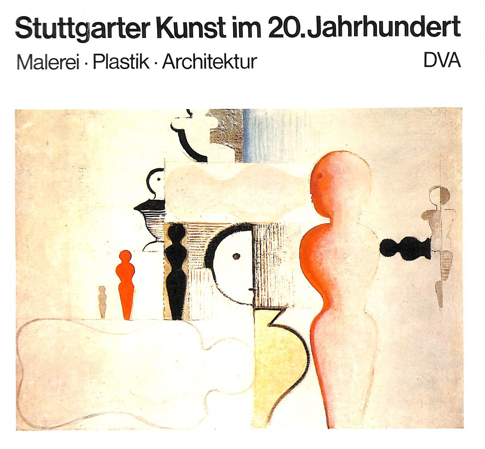 Image for Stuttgarter Kunst im 20. jahrhundert: Malerei, Plastik, Architektur