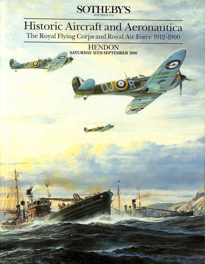 Image for Sothebys: Historic Aircraft and Aeronautica - The Royal Flying Corps and Royal Air Force 1912-1990 - Hendon