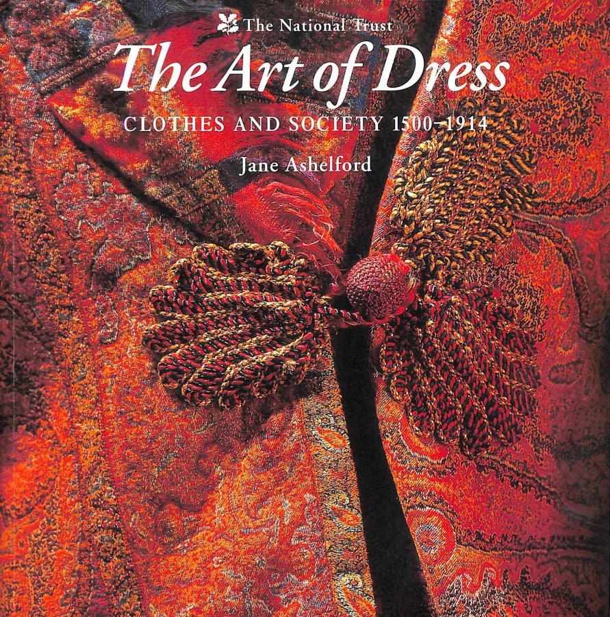 Image for The Art Of Dress: Clothes And Society, 1500-1914