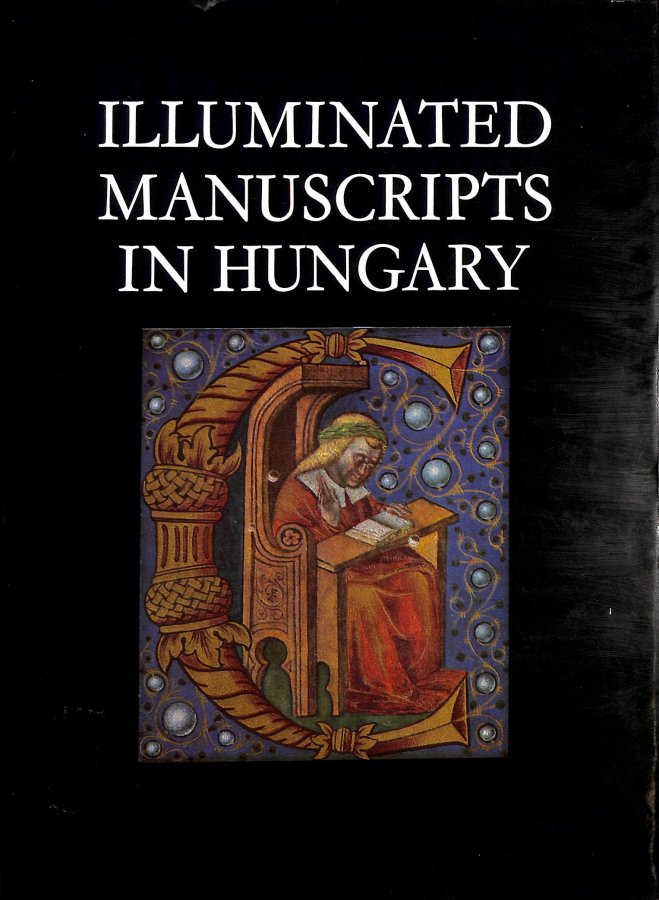 Image for Illuminated Manuscripts In Hungary