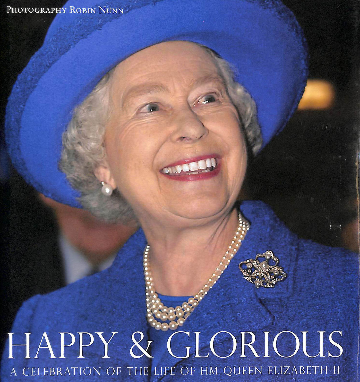 Image for Happy and Glorious: A Celebration of the Life of HRM Queen Elizabeth II