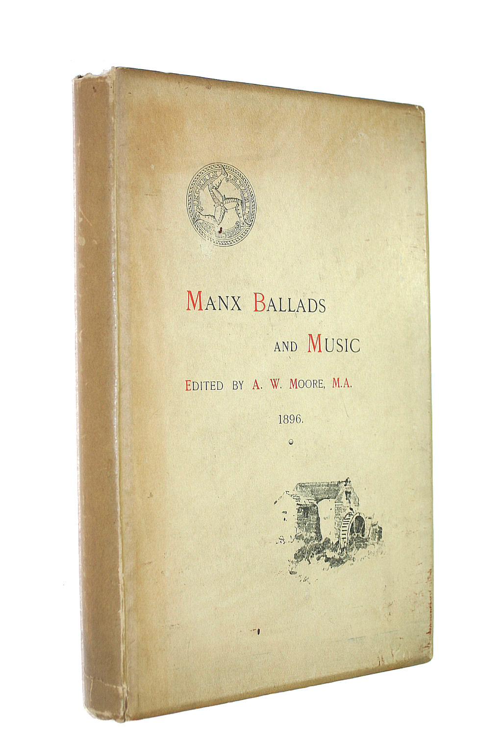 Image for Manx Ballads & Music. Edited by A. W. Moore ... With a preface by the Rev. T. E. Brown