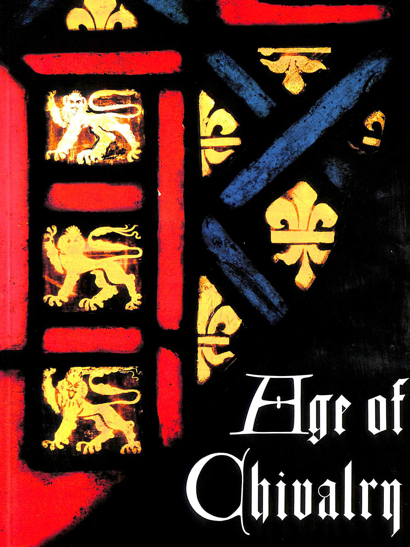 Image for Age of Chivalry. Art in Plantagenet England 1200 - 1400