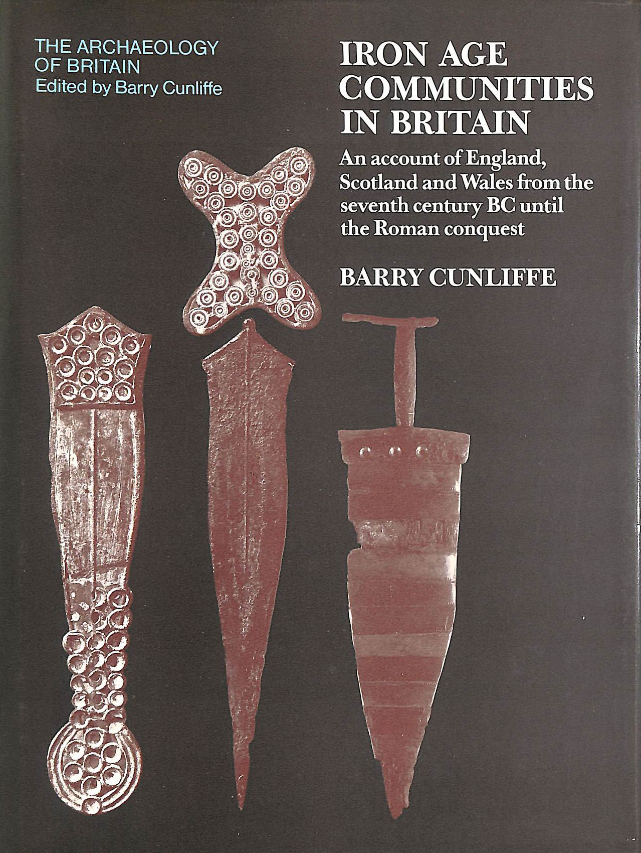 Iron Age Communities in Britain An Account of England, Scotland and