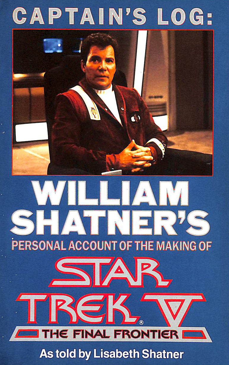 Image for Captain's Log: William Shatner's Personal Account of the Making of "Star Trek V - The Final Frontier"