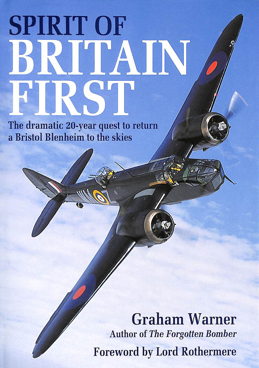 Image for Spirit of Britain First: The Dramatic 20 Year Quest to Return a Bristol Blenheim to the Skies