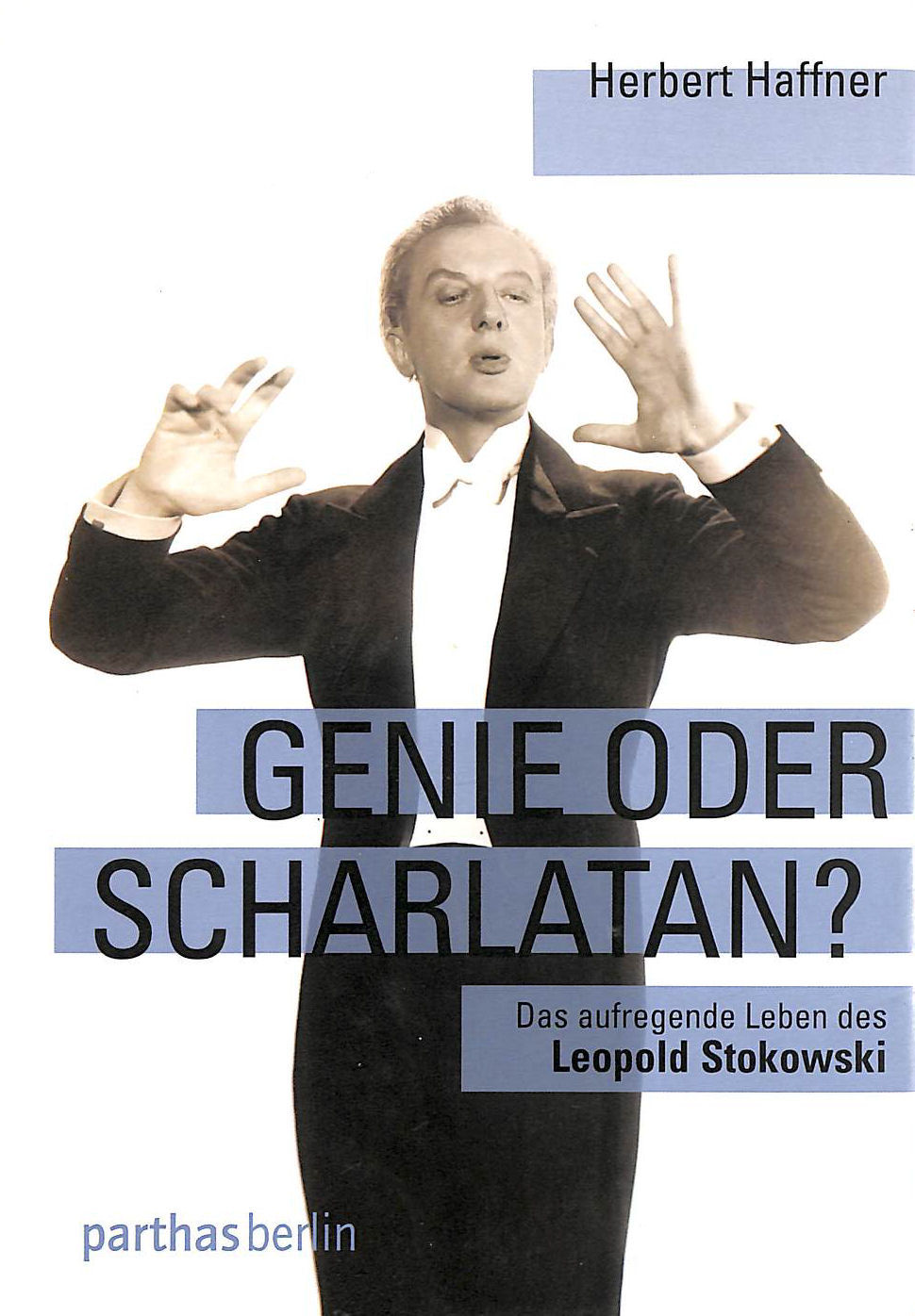 Image for Genie oder Scharlatan?: Das aufregende Leben des Leopold Stokowski