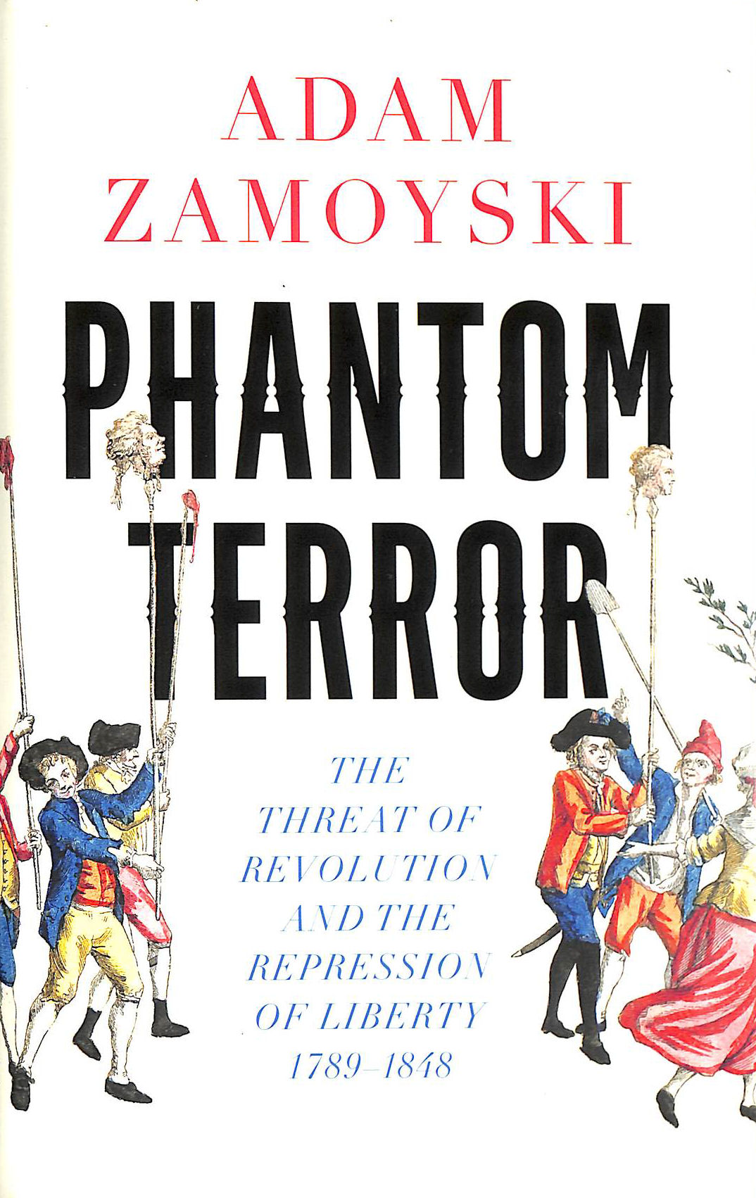 Image for Phantom Terror: The Threat of Revolution and the Repression of Liberty 1789-1848