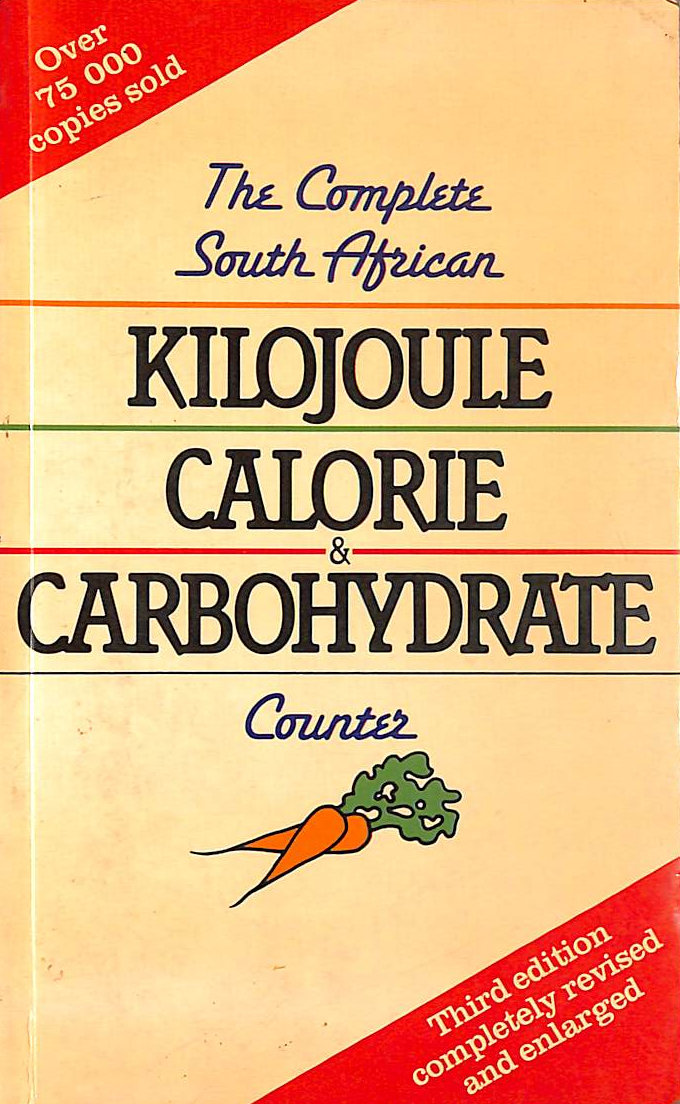 Complete South African Kilojoule, Calorie and Carbohydrate Counter