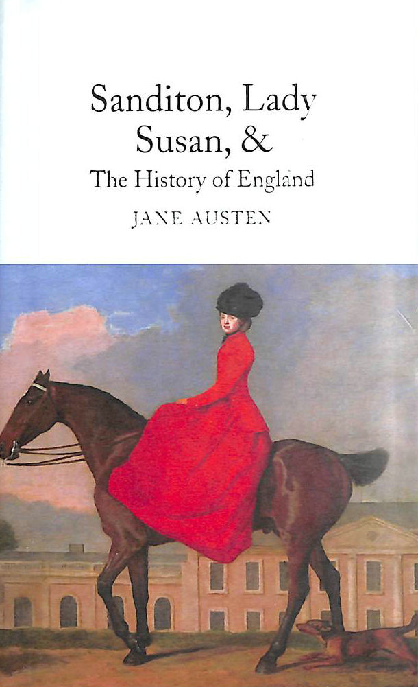 Juvenilia　Library,　20)　Jane　Lady　Shorter　Works　of　and　of　(Macmillan　England:　Susan,　Austen　The　Sanditon,　The　History　Collector's