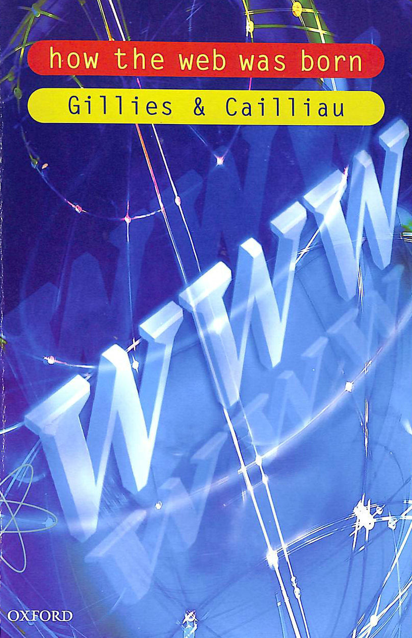 How the web was born the story of the world wide web