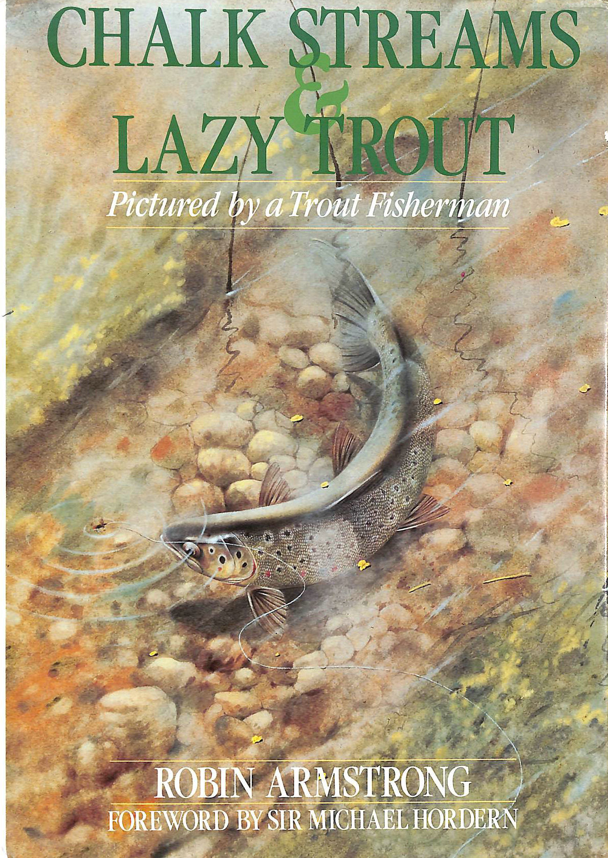 Chalk Streams and Lazy Trout Pictured by a Trout Fisherman