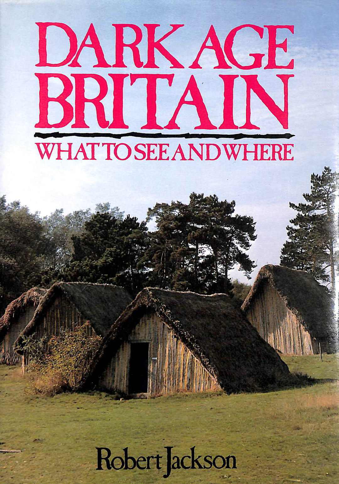Dark Age Britain What To See And Where.