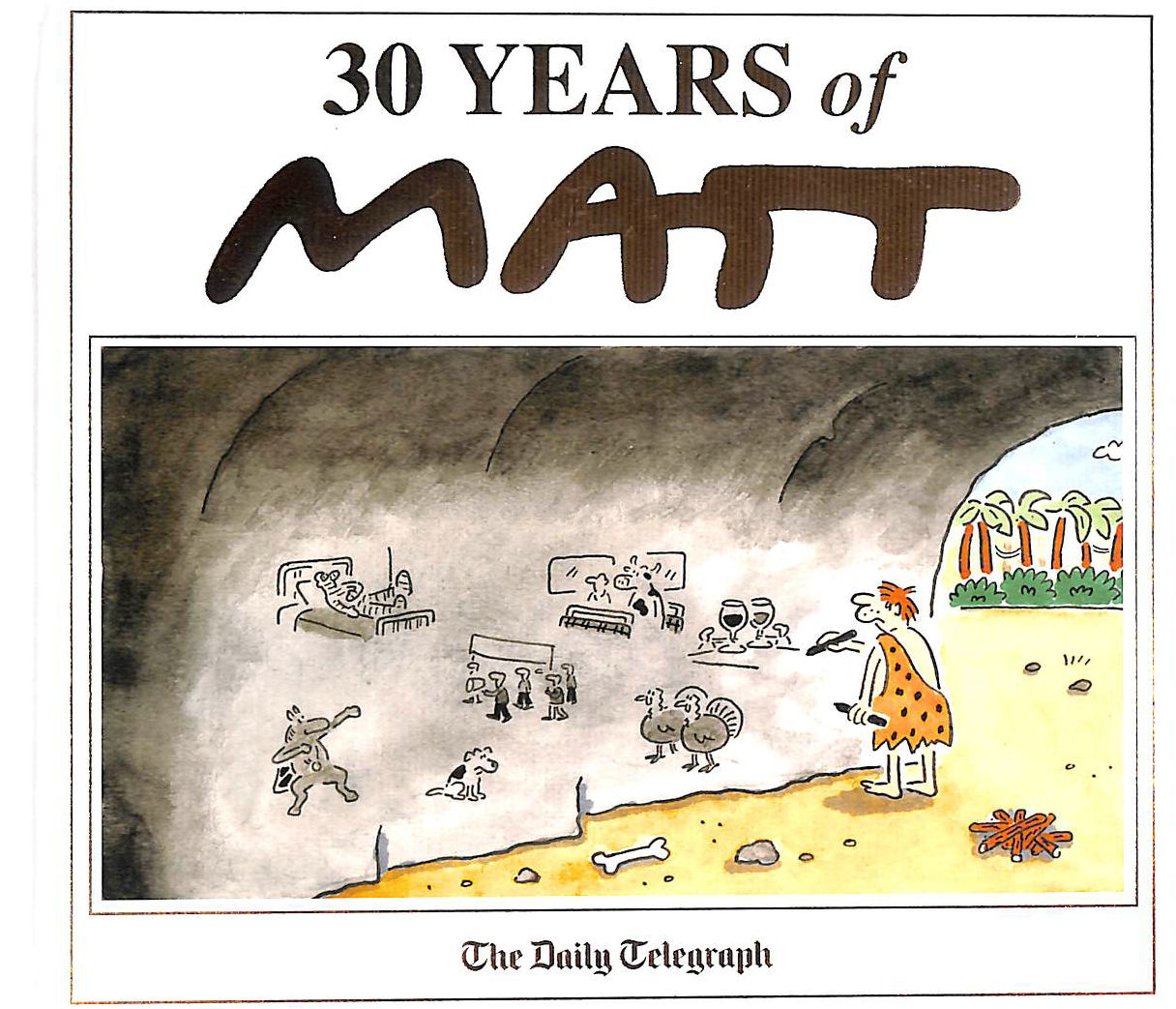 30 Years of Matt The best of the best brilliant cartoons from the