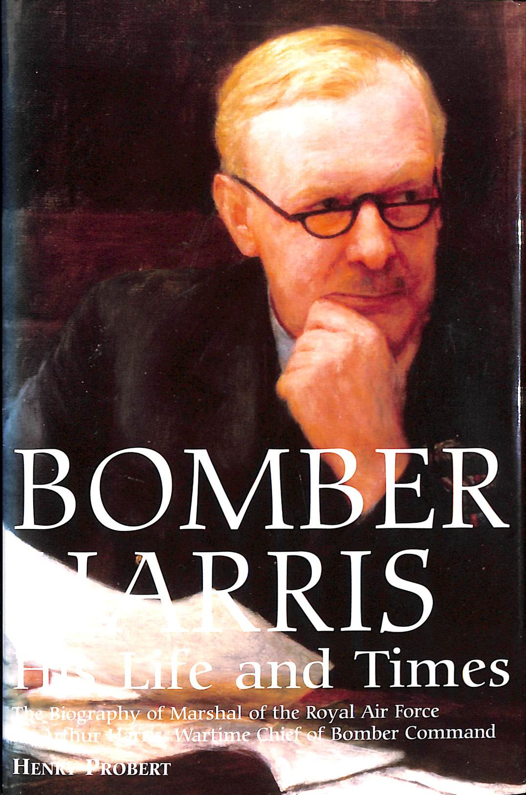 "Bomber" Harris: His Life and Times