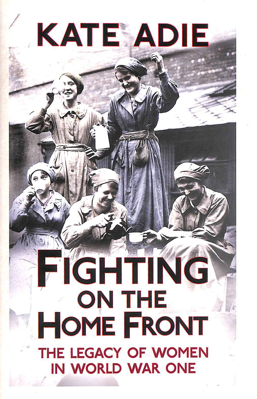 Fighting on the Home Front: The Legacy of Women in World War One
