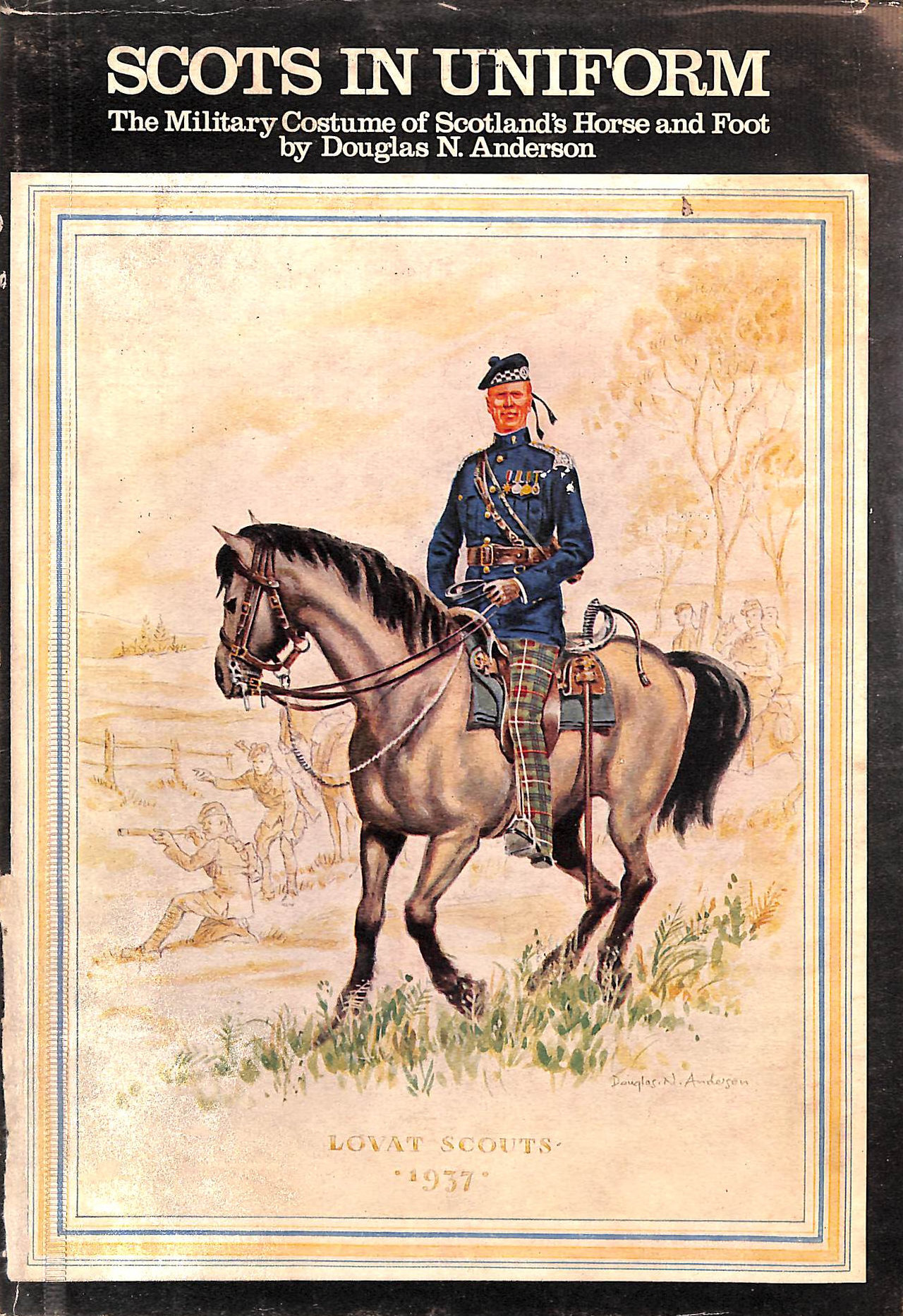 Scots in Uniform: Military Costume of Scotland's Horse and Foot